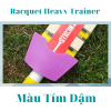 Dụng Cụ Luyện Vung Vợt Tennis Racquet Heavy Trainer